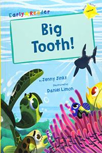 Big Tooth!