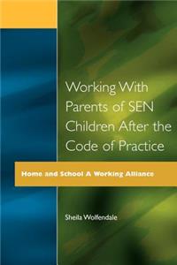 Working with Parents of SEN Children after the Code of Practice