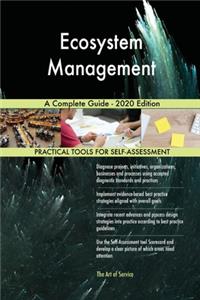 Ecosystem Management A Complete Guide - 2020 Edition