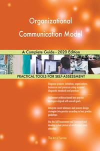 Organizational Communication Model A Complete Guide - 2020 Edition