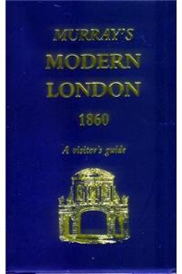 Murray's Modern London 1860: A Vistor's Guide