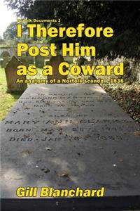 I Therefore Post Him as a Coward