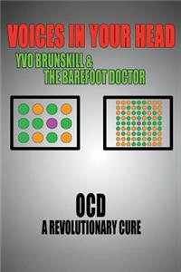 Voices in Your Head: Ocd a Revolutionary Cure