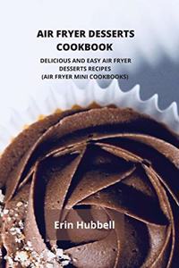 Air Fryer Desserts Cookbook