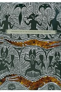 Indigenous Art in the Collection of the Australian National University