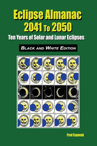 Eclipse Almanac 2041 to 2050 - Black and White Edition