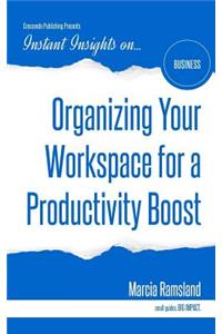 Organizing Your Workspace for a Productivity Boost