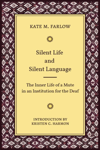 Silent Life and Silent Language – The Inner Life of a Mute in an Institution for the Deaf