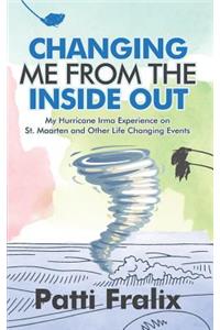Changing Me from the Inside Out: My Hurricane Irma Experience on St. Maarten and Other Life Changing Events