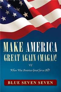 Make America Great Again (Maga)!