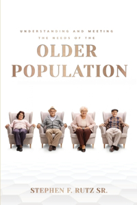 Meeting the Needs of the Elder Population
