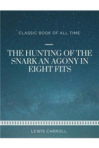 Hunting of the Snark An Agony in Eight Fits