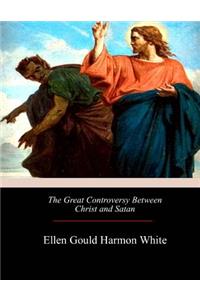 Great Controversy Between Christ and Satan