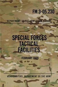 FM 3-05.230 Special Forces Tactical Facilities