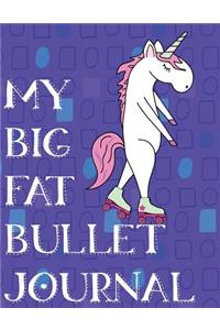 My Big Fat Bullet Journal Unicorn Roller Skating: Jumbo Sized Dot Style Bullet Journal Notebook - 300 Plus Numbered Pages with 300 Dot Grid Pages, 6 Index Pages and 2 Key Pages in Large 8.5 X 11 Size