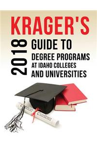 Krager's Guide to Degree Programs at Idaho Colleges & Universities (2018)