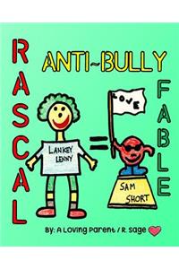 Rascal Anti-Bully Fable