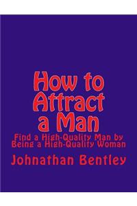 How to Attract a Man