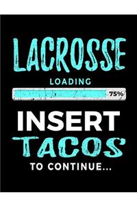 Lacrosse Loading 75% Insert Tacos To Continue
