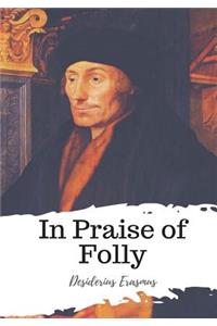 In Praise of Folly