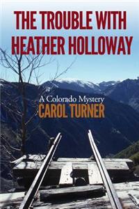 The Trouble with Heather Holloway
