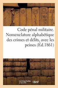Code Pénal Militaire Présentant La Nomenclature Alphabétique Des Crimes Et Délits