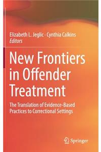 New Frontiers in Offender Treatment