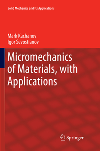 Micromechanics of Materials, with Applications