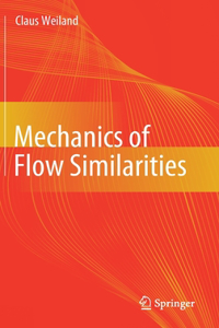 Mechanics of Flow Similarities