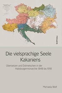 Die Vielsprachige Seele Kakaniens
