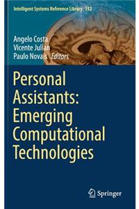 Personal Assistants: Emerging Computational Technologies
