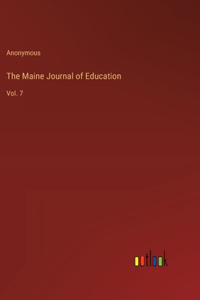Maine Journal of Education: Vol. 7
