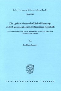 Die 'Geisteswissenschaftliche Richtung' in Der Staatsrechtslehre Der Weimarer Republik