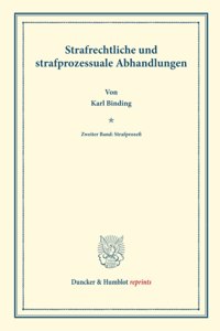 Strafrechtliche Und Strafprozessuale Abhandlungen