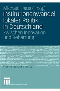 Institutionenwandel Lokaler Politik in Deutschland