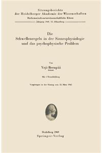 Die Schwellenregeln in Der Sinnesphysiologie Und Das Psychophysische Problem