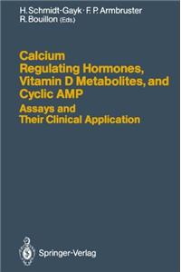 Calcium Regulating Hormones, Vitamin D Metabolites, and Cyclic AMP Assays and Their Clinical Application