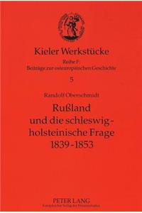Rußland Und Die Schleswig-Holsteinische Frage 1839-1853