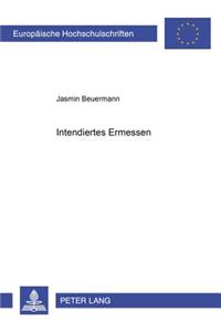 Intendiertes Ermessen