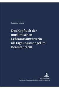 Das Kopftuch Der Muslimischen Lehramtsanwaerterin ALS Eignungsmangel Im Beamtenrecht