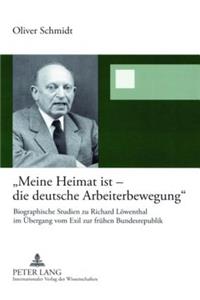 «Meine Heimat Ist - Die Deutsche Arbeiterbewegung»