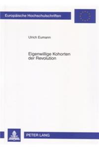 Eigenwillige Kohorten der Revolution