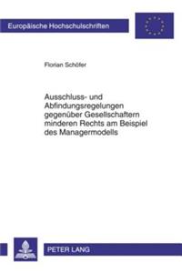 Ausschluss- Und Abfindungsregelungen Gegenueber Gesellschaftern Minderen Rechts Am Beispiel Des Managermodells