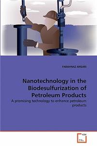 Nanotechnology in the Biodesulfurization of Petroleum Products