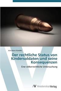 Der Rechtliche Status Von Kindersoldaten Und Seine Konsequenzen