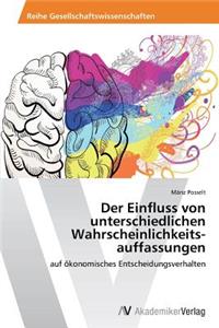 Einfluss von unterschiedlichen Wahrscheinlichkeits-auffassungen