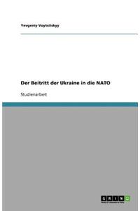 Der Beitritt der Ukraine in die NATO