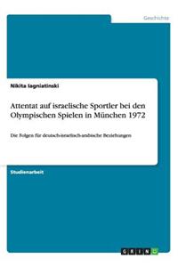 Attentat auf israelische Sportler bei den Olympischen Spielen in München 1972