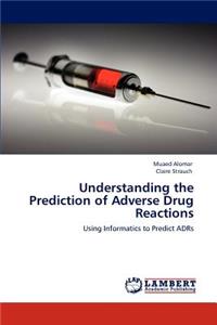 Understanding the Prediction of Adverse Drug Reactions