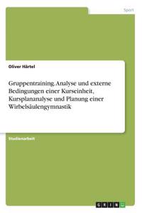 Gruppentraining. Analyse und externe Bedingungen einer Kurseinheit, Kursplananalyse und Planung einer Wirbelsäulengymnastik